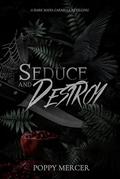 Seduce & Destroy by Poppy Mercer