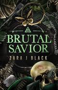 Brutal Savior by Zara J. Black