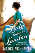 The Lady Takes on London by Madeline Hunter