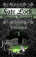Princess Possessed (Fate Lock #3) by Jimmie L. Hammel