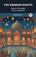 The Arabian Nights: Tales of 1,001 Nights: Volume 1 by Anonymous