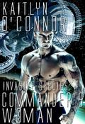Invasive Species VI: Commander's Woman by Kaitlyn O'Connor