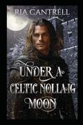 Under A Celtic Nollaig Moon by Ria Cantrell