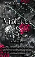Violence & Virtues: Vol. 2: A Mafia Romance Anthology by Sophie Dyer