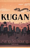 Kugan vol. 1: City of Everyone by Kang San