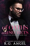 Of Oaths and Secrets  (Corrupted Dynasties #2) by R.G. Angel