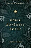 Where Darkness Dwells by Andrea Renae