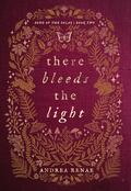 There Bleeds the Light (Song of the Solas #2) by Andrea Renae