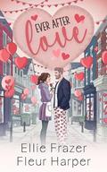 Ever After Love: Valentine Ridge Series by Fleur Harper