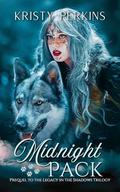 The Midnight Pack: Prequel to the Legacy in the Shadows Trilogy by Kristy Perkins