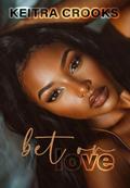 Bet on Love by Keitra Crooks