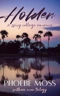 Holden (Southern Moon Trilogy #1) by Phoebe Moss