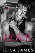 This Is Love (Evermore University #2) by Leila James