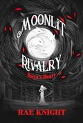 Moonlit Rivalry: Raya's Heart by Rae Knight