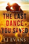 The Last Dance You Saved (The Hatley Family #3) by L.J. Evans