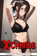 Xchange: A Steamy MtF Body-swap Short Story by Missy Fae