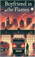 Boyfriend in the Flames: A Novel (Romance #9) by Declan Hayes