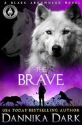 The Brave by Dannika Dark