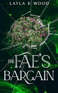 The Fae’s Bargain: a Fake Relationship Fated Mates Romance by Layla K. Wood