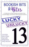 Bookish Bits & Bites Lucky or Unlucky 13 by Morgan Brice