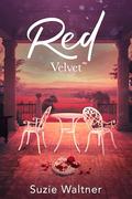 Red Velvet: A Contemporary Enemies-to-Lovers, Fake Dating Romance (Love in Color #2) by Suzie Waltner
