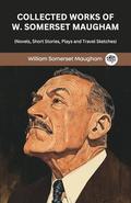 Collected Works of W. Somerset Maugham by William Somerset Maugham