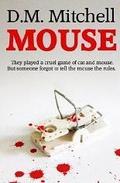 Mouse by D.M. Mitchell