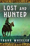 Lost and Hunted : A Classic Western Adventure by Frank Wheeler
