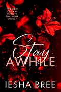 Stay Awhile by Iesha Bree