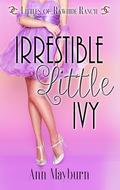 Irresistible Little Ivy (Littles of Rawhide Ranch #7) by Ann Mayburn