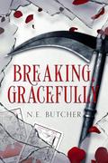 Breaking, Gracefully by N.E. Butcher