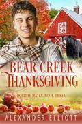 Bear Creek Thanksgiving (Holiday Mates #3) by Alexander Elliott