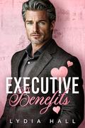 Executive Benefits: A Small Town, Silver Fox, Valentine's Day Romance by Lydia Hall