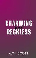 Charming But Reckless by A.W. Scott