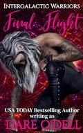 Final Flight: Intergalactic Warriors: Protectors of the Nine Galaxies ... and Beyond! by Dare O'Dell
