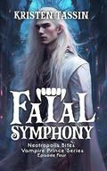 Fatal Symphony: Vampire Prince Short Read (Neotropolis Bites | Vampire Prince #4) by Kristen Tassin