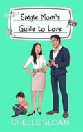 Single Mom's Guide to Love (Guide to Love #2) by Chelle Sloan