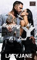 Marrying My Ex's Dad: Forbidden Attractions Book 5 by Lacy Jane