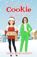 Christmas Cookie Crumbles: A Sweet Sapphic Christmas Romcom by Samantha Calcott