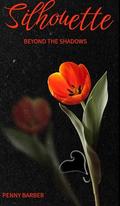Silhouette : Beyond The Shadows by Penny Barber