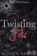 Twisting Fate: A Bratva Dark Romance Novel by Mishan Angel