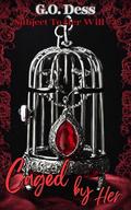 Caged By Her: A Valentine's Day Femdom Chastity Erotica (Subject To Her Will #3) by G.O. Dess