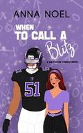 When to Call a Blitz (Baltimore Cobras #3) by Anna Noel