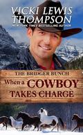 When a Cowboy Takes Charge (The Bridger Bunch #1) by Vicki Lewis Thompson