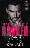 Mafia Heir's Broken Vows: A Second Chance Enemies to Lovers Secret Baby Romance by Kya Lane