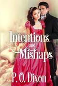 Intentions and Mishaps by P. O. Dixon