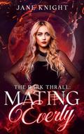 The Dark Thrall: Mating Everly by Jane Knight