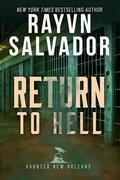 Return to Hell: A Haunted New Orleans World Story (Haunted New Orleans) by Rayvn Salvador