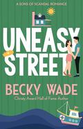 Uneasy Street (Sons of Scandal #3) by Becky Wade
