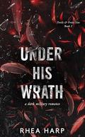 Under His Wrath: A dark military romance (Devils & Pretty Sins #2) by Rhea Harp
